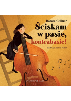 Ściskam w pasie kontrabasie!