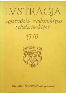 Lustracja województw Malborskiego i Chełmińskiego 1570