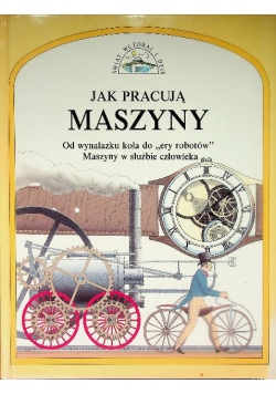 Świat wczoraj i dziś Jak pracują maszyny