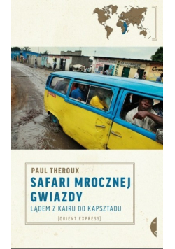 Safari mrocznej gwiazdy Lądem z Kairu do Kapsztadu