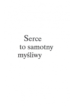 Serce to samotny myśliwy
