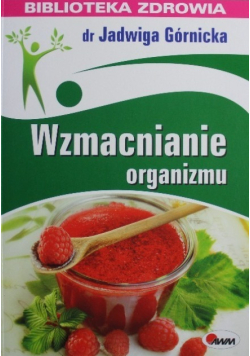 Biblioteka zdrowia Wzmacnianie organizmu