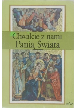 Chwalcie z nami Panią Świata