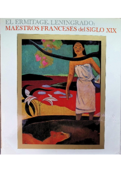 El Ermitage, Leningrado: Maestros Franceses del siglo XIX