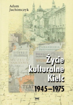 Życie kulturalne Kielc 1945 - 1975