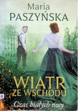 Wiatr ze wschodu Tom 1 Czas białych nocy