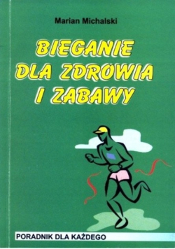 Bieganie dla zdrowia i zabawy