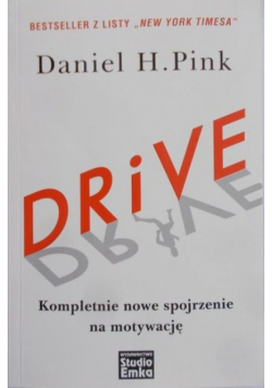 Drive. Kompletnie nowe spojrzenie na motywację