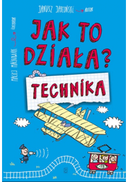 Jak to działa? Technika