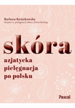 Skóra Azjatycka pielęgnacja po polsku