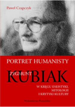 Portret humanisty: Zygmunt Kubiak