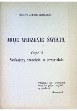 Moje widzenie świata Część 2