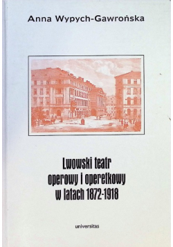 Lwowski teatr operowy i operetkowy w latach 1872 - 1918