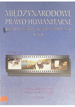 Międzynarodowe prawo humanitarne Konflikt rosyjsko gruziński w 2008 roku Tom II