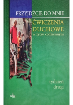Ćwiczenia duchowe w życiu codziennym tydzień drugi