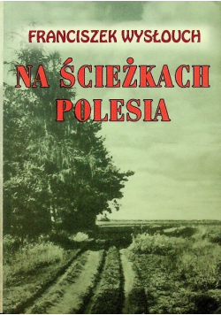 Na ścieżkach Polesia