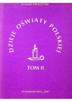 Dzieje oświaty polskiej Tom II