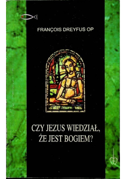Czy Jezus wiedział, że jest Bogiem?