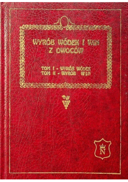 Wyrób wódek i win z owoców Tom 1 i 2