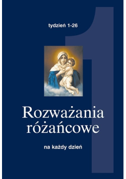 Rozważania różańcowe na każdy dzień 1 tydzień  1-26