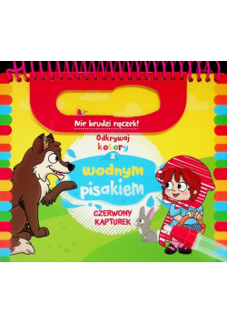 Odkrywaj kolory z wodnym pisakiem. Czerwony Kapturek