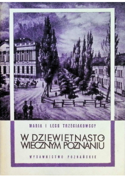 W dziewiętnasto wiecznym Poznaniu