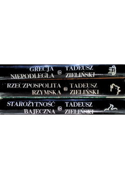 Starożytność bajeczna / Rzeczpospolita rzymska / Grecja niepodległa