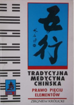 Tradycyjna Medycyna Chińska prawo pięciu elementów