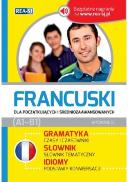 Francuski dla początkujących i średniozawansowanych Poziom A1-B1