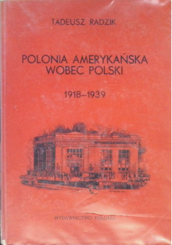Polonia amerykańska wobec Polski 1918 1939