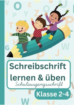 Schreibschrift lernen und uben: Schulausgangsschrift Klasse 2 - 4