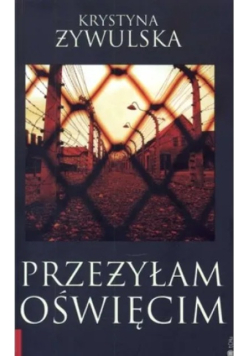 Przeżyłam Oświęcim