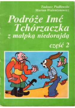 Podróże Imć Tchórzaczka z małpką niedorajdą Część 2