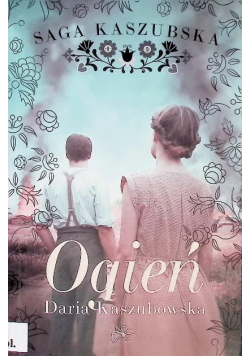 Saga kaszubska Tom 5 Ogień