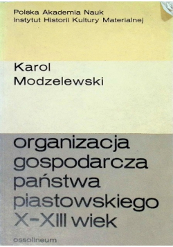 Organizacja gospodarcza państwa piastowskiego X - XIII wiek