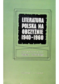Literatura polska na obczyźnie 1940 1960 Tom II