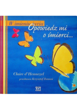 W imieniu życia opowiedz mi o śmierci
