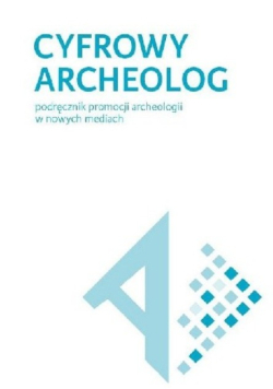 Cyfrowy archeolog promocja archeologii