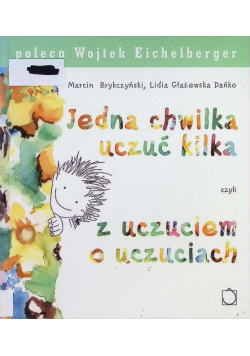 Jedna chwilka uczuć kilka, czyli z uczuciem o uczuciach
