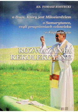 Rozważania Rekolekcyjne O Bogu Który Jest Miłosierdziem
