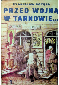 Przed wojną w Tarnowie Tom 1