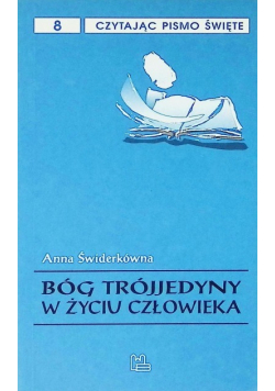 Czytając pismo święte Tom 8 Bóg Trójjedyny W Życiu Człowieka