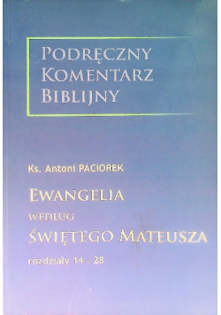 Ewangelia według świętego Mateusza rozdziały 14 - 28