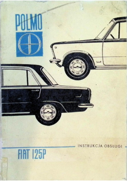 Polski Fiat 125p Instrukcja obsługi samochodu