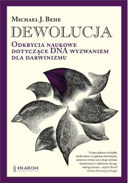 Dewolucja. Odkrycia naukowe dotyczące DNA wyzwaniem dla darwinizmu