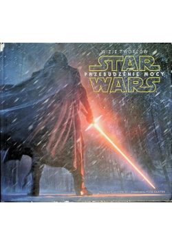 Star Wars Przebudzenie mocy Wizje twórców