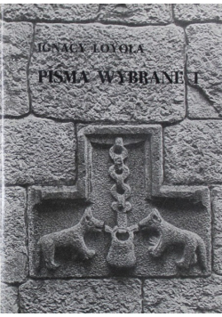 Loyola Pisma wybrane Tom I