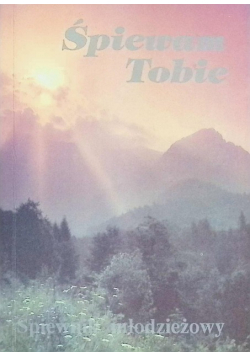 Śpiewam Tobie, śpiewnik młodzieżowy