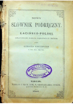 Nowy słownik podręczny łacińsko polski 1898 r.