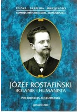 Józef Rostafiński botanik i humanista